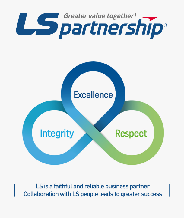 Greater value together! LSpartnership : LS is faithful and reliable partner collaboration with LS people leadsbusiness  to greater success