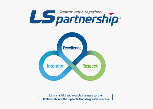 Greater value together! LSpartnership : LS is faithful and reliable partner collaboration with LS people leadsbusiness  to greater success